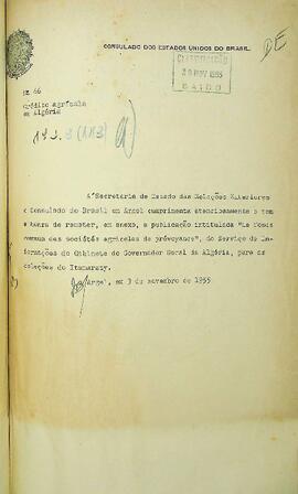 Ofício original enviado por José Barreiros (s.d.), Cônsul do Brasil em Argel, para Raul Fernandes (1877-1968), Ministro das Relações Exteriores, em 03 de novembro de 1955, encaminhando a publicação “Le fonds commun des sociétés agricoles de prévoyance”, discorrendo acerca da situação agrônoma na Argélia. Anexo em francês.
