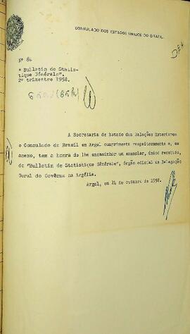 Ofício original enviado por Mario Wright de Miranda Pacheco (s.d.), Cônsul do Brasil em Argel, para Francisco Negrão de Lima (1901-1981), Ministro das Relações Exteriores, em 24 de outubro de 1958, encaminhando um exemplar do Bulletin de Statistique Génerale. Não contém anexo.