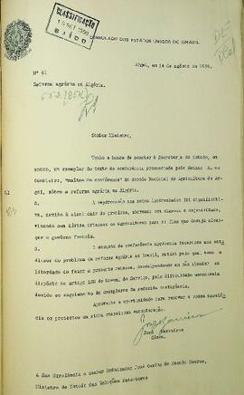 Ofício original enviado por José Barreiros (s.d.), Cônsul do Brasil em Argel, para José Carlos de Macedo Soares (1883-1968), Ministro das Relações Exteriores, em 14 de agosto de 1956, informando sobre a conferência pronunciada pelo senhor A. de Cambiaire, da Escola Nacional de Agricultura de Argel, acerca da reforma agrária na Argélia.  Não contém anexo.
