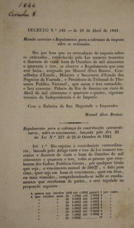 Decreto nº 349 de 20 de abril de 1844, assinado por Manoel Alves Branco (1797-1855), no qual forn...