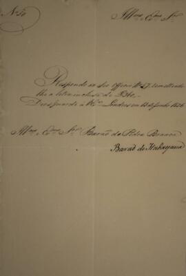 Ofício N.50 enviado por Manuel Rodrigues Gameiro Pessoa (s.d.-1846), Visconde de Itabaiana, para ...