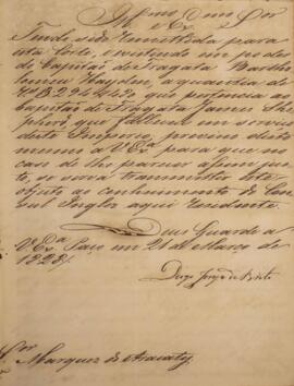 Ofício original datado do dia 21 de março de 1828, de autoria de Diogo Jorge Brito (1785-1830), endereçado a João Carlos Augusto de Oyenhausen-Gravenburg (1776-1838), Marquês de Aracati, informando que o capitão de navio Bartolomeu Hayden recebeu certa quantia que pertencia ao capitão James Shepherd.