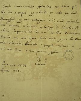Despacho enviado por D. João VI (1767-1826) a João de Almeida de Melo Castro (1756-1814), Conde d...