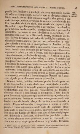 Livro “História Geral do Brazil, isto é, do descobrimento, colonização, legislação e desenvolvimento, e da declaração da independência e do império, escripta em presença de muitos documentos inéditos recolhidos nos archivos do Brazil, de Portugal, da Hespanha e da Hollanda”, v.2. Conta a história do Brasil durante o período colonial, desde a chegada dos portugueses até a transferência da corte para o Rio de Janeiro em 1808, abordando aspectos culturais e religiosos, povos indígenas da América dos Sul, insurreições ocorridas e demais temáticas históricas. Contém em anexo uma série de índices com anotações e comentários escritos a caneta.